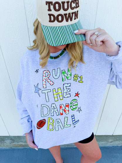 Run the Dang Ball Crewneck🏈