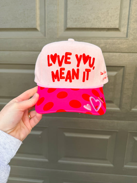 Love You Mean It Trucker Hat
